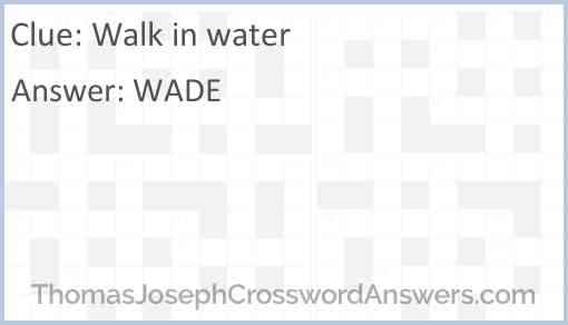 Walk in water crossword clue ThomasJosephCrosswordAnswers com