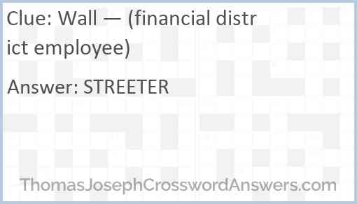 Wall — (financial district employee) Answer