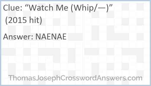 “Watch Me (Whip/—)” (2015 hit) Answer