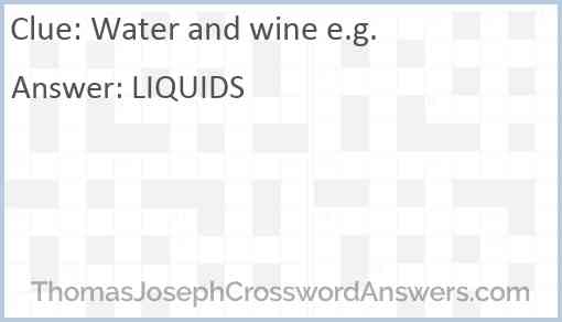 Water and wine e.g. Answer