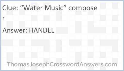 “Water Music” composer Answer
