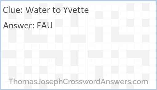 Water to Yvette Answer