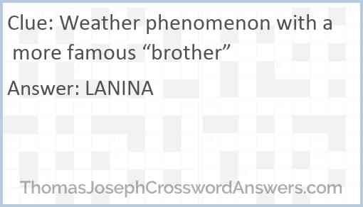 Weather phenomenon with a more famous “brother” Answer
