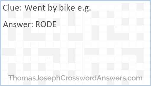 Went by bike e.g. Answer