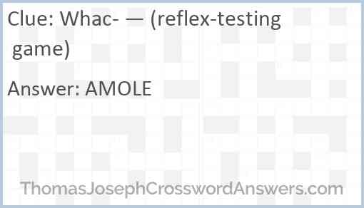 Whac- — (reflex-testing game) Answer