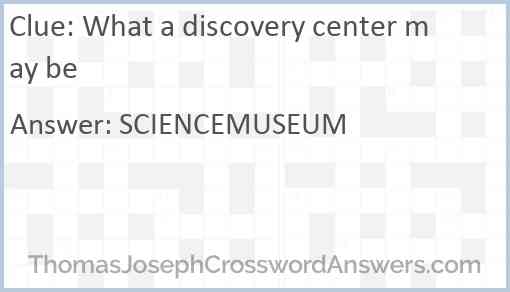 What a discovery center may be Answer