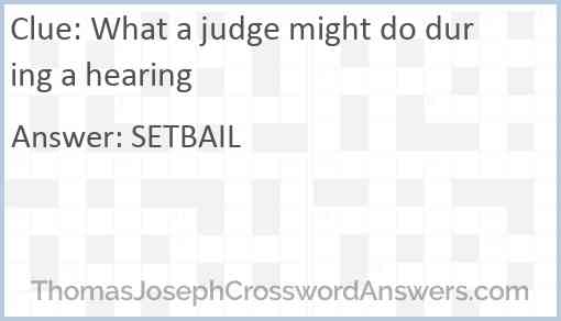What a judge might do during a hearing Answer
