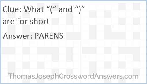 What “(” and “)” are for short Answer