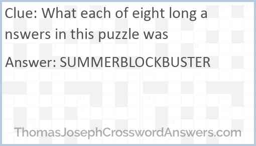 What each of eight long answers in this puzzle was Answer