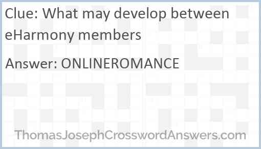 What may develop between eHarmony members Answer