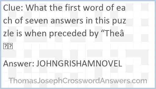What the first word of each of seven answers in this puzzle is when preceded by “The” Answer