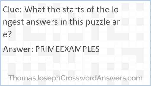 What the starts of the longest answers in this puzzle are? Answer