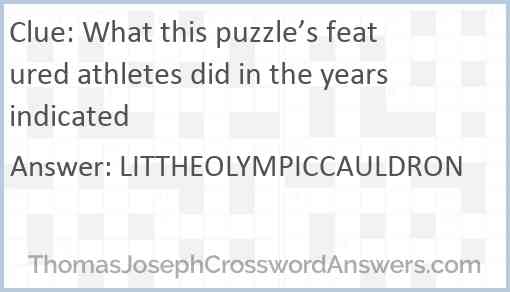 What this puzzle’s featured athletes did in the years indicated Answer
