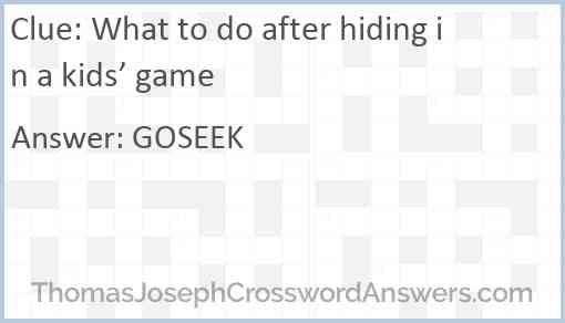 What to do after hiding in a kids’ game Answer