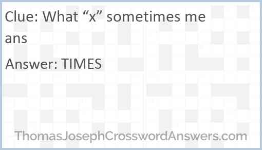 What x sometimes means Answer