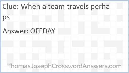 When a team travels perhaps Answer