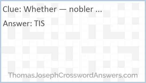 Whether — nobler ... Answer