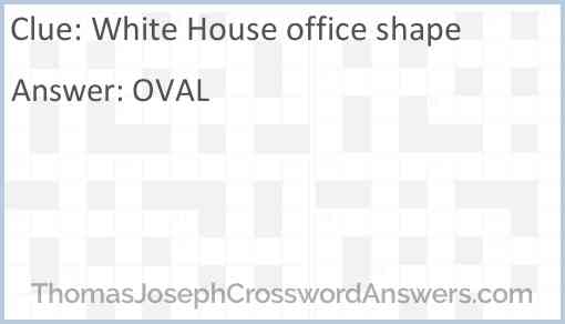 White House office shape Answer