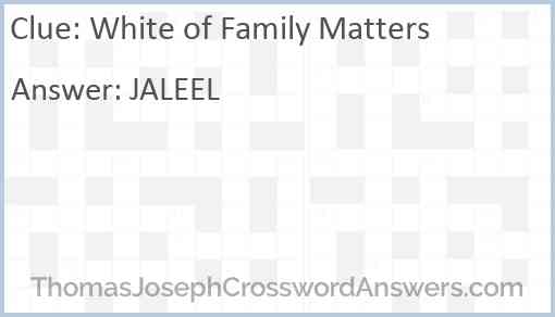 White of Family Matters Answer