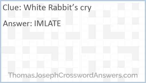 White Rabbit’s cry Answer