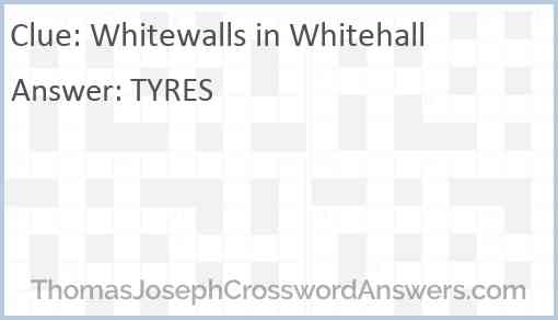 Whitewalls in Whitehall Answer
