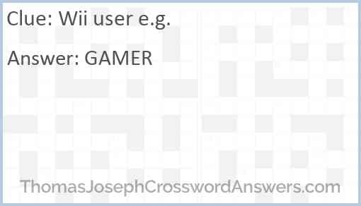 Wii user e.g. Answer
