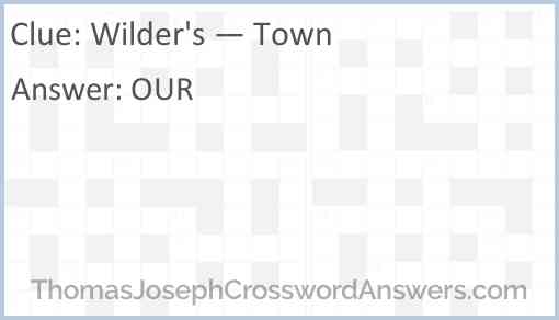 Wilder’s “— Town” Answer