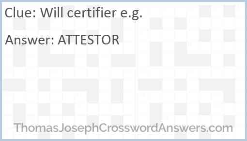 Will certifier e.g. Answer
