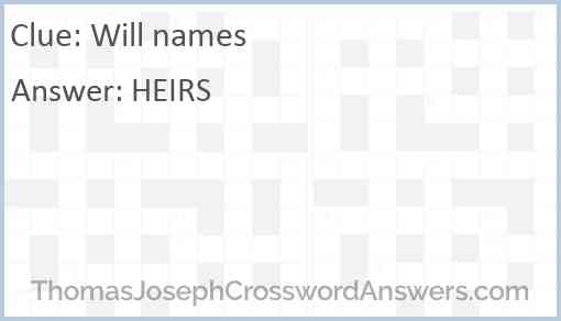 Will names crossword clue ThomasJosephCrosswordAnswers com