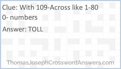 With 109-Across like 1-800- numbers Answer