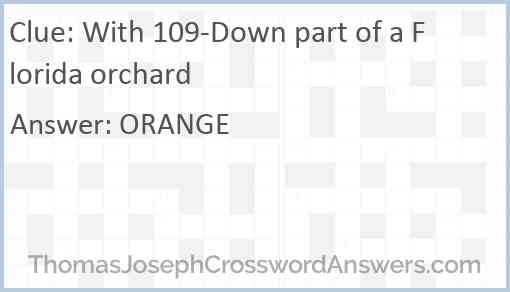 With 109-Down part of a Florida orchard Answer