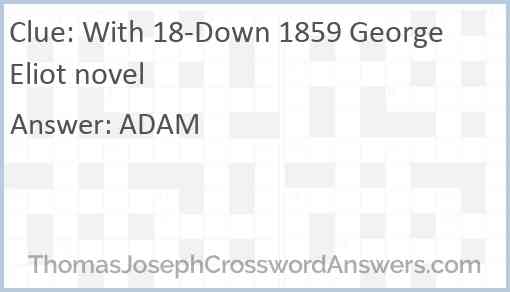 With 18-Down 1859 George Eliot novel Answer