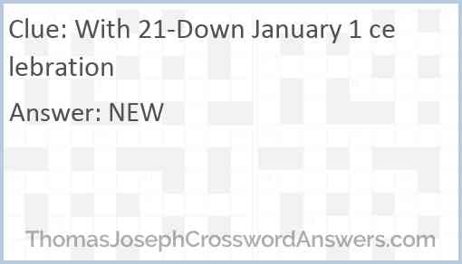 With 21-Down January 1 celebration Answer