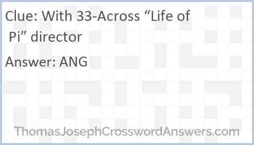 With 33-Across “Life of Pi” director Answer