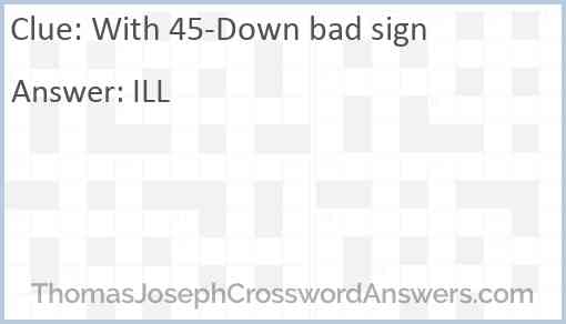 With 45-Down bad sign Answer