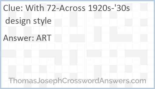 With 72-Across 1920s-'30s design style Answer