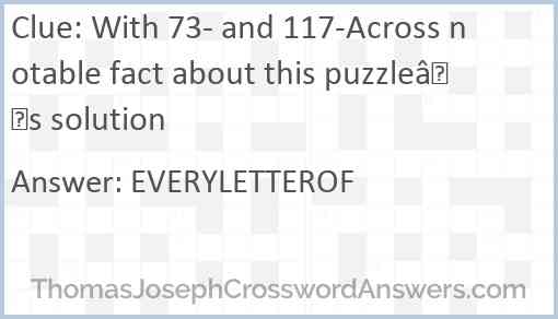 With 73- and 117-Across notable fact about this puzzle’s solution Answer