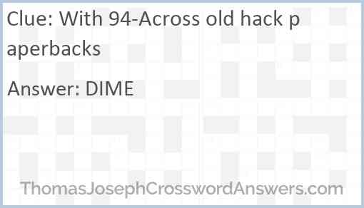 With 94-Across old hack paperbacks Answer