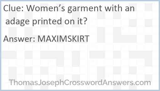 Women’s garment with an adage printed on it? Answer