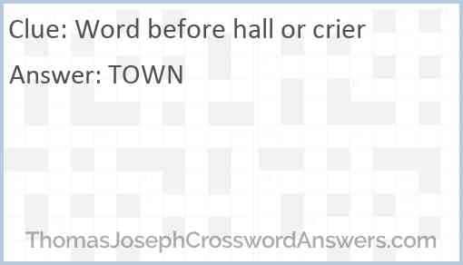 Word before hall or crier Answer