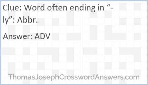 Word often ending in “-ly”: Abbr. Answer