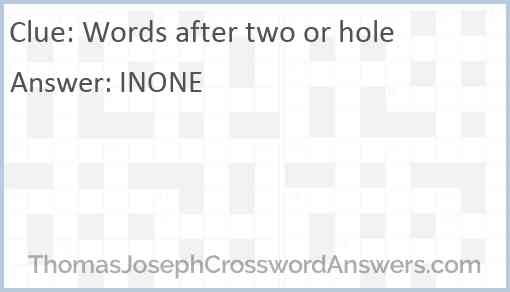 Words after two or hole Answer