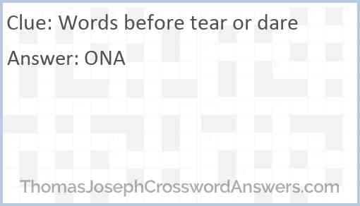 Words before tear or dare Answer