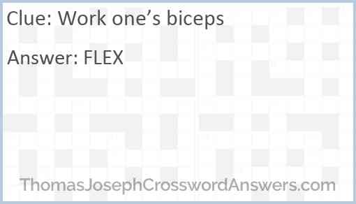Work one’s biceps Answer