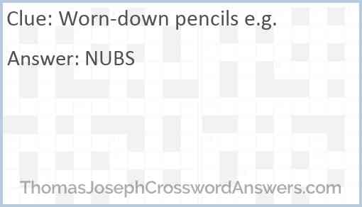 Worn-down pencils e.g. Answer