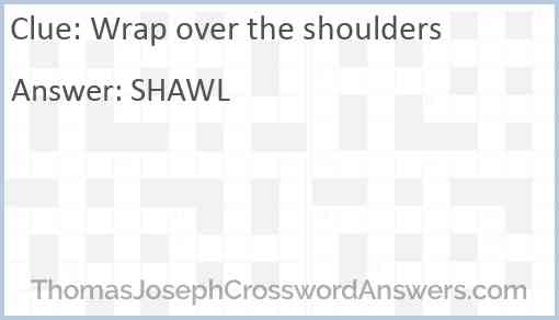 Wrap over the shoulders Answer