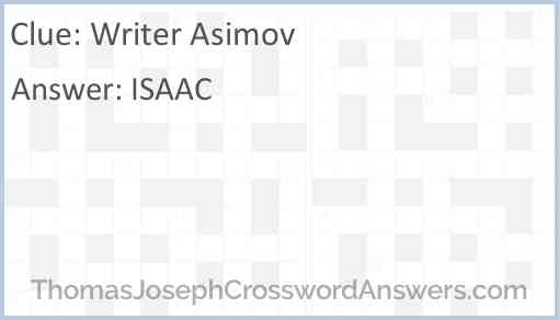 Writer Asimov crossword clue ThomasJosephCrosswordAnswers com