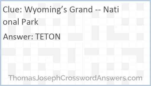 Wyoming’s Grand -- National Park Answer