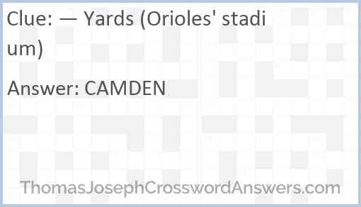 — Yards (Orioles' stadium) Answer