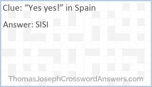 “Yes yes!” in Spain Answer
